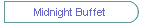 Midnight Buffet